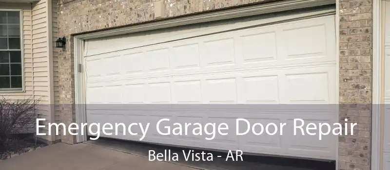  Emergency Garage Door Repair Bella Vista - AR