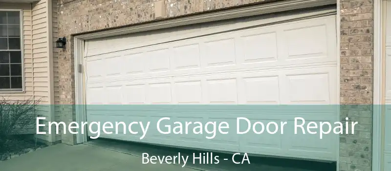  Emergency Garage Door Repair Beverly Hills - CA