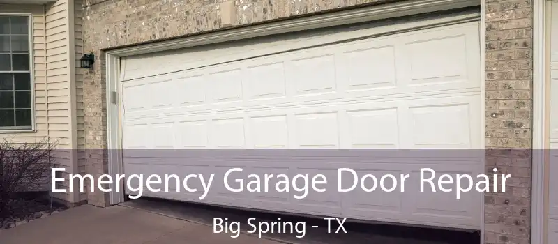  Emergency Garage Door Repair Big Spring - TX