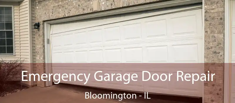  Emergency Garage Door Repair Bloomington - IL