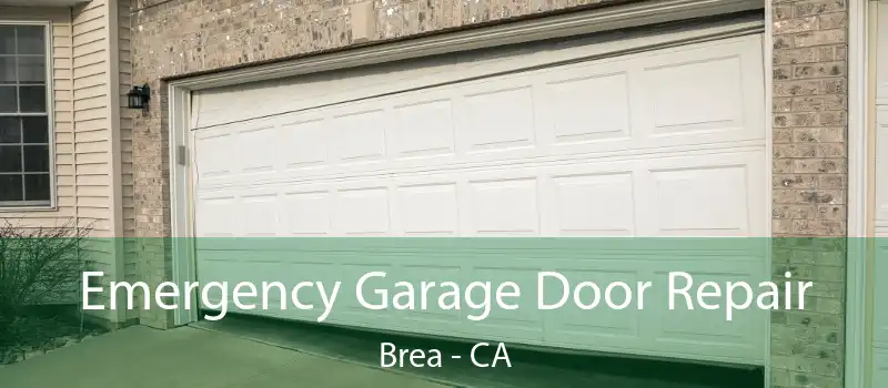  Emergency Garage Door Repair Brea - CA