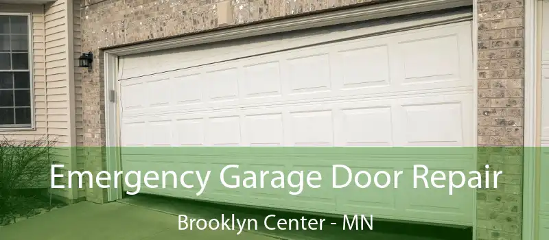  Emergency Garage Door Repair Brooklyn Center - MN