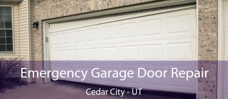  Emergency Garage Door Repair Cedar City - UT