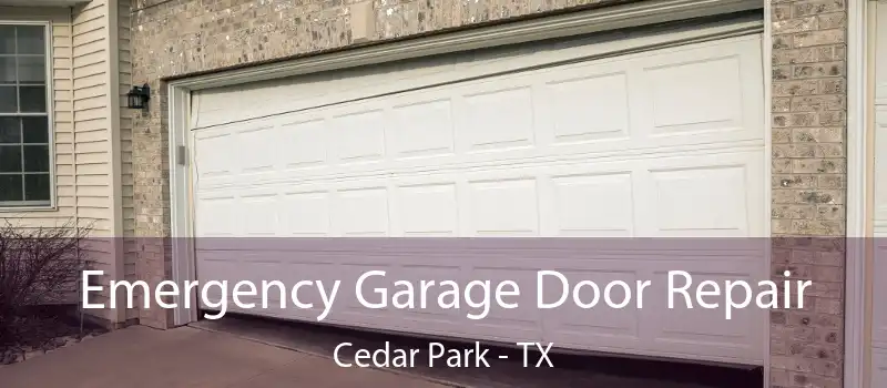  Emergency Garage Door Repair Cedar Park - TX