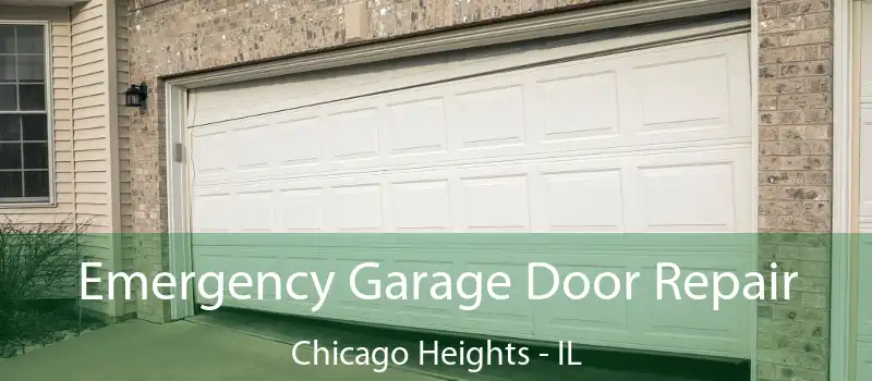  Emergency Garage Door Repair Chicago Heights - IL