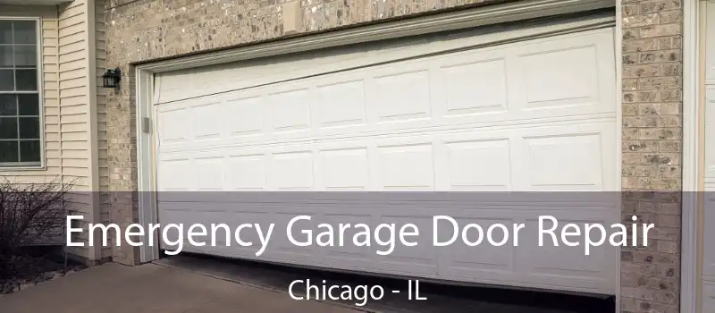  Emergency Garage Door Repair Chicago - IL