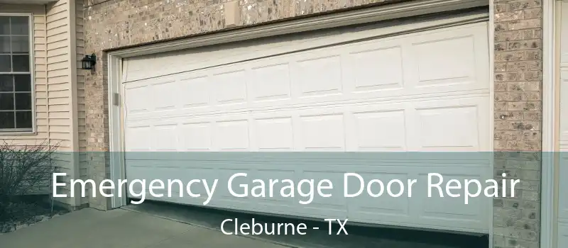  Emergency Garage Door Repair Cleburne - TX