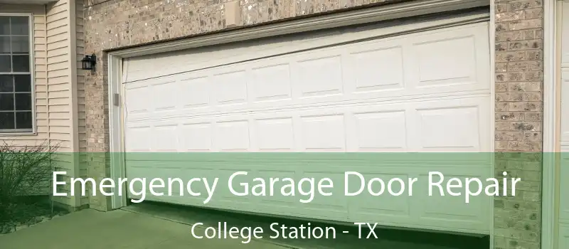  Emergency Garage Door Repair College Station - TX