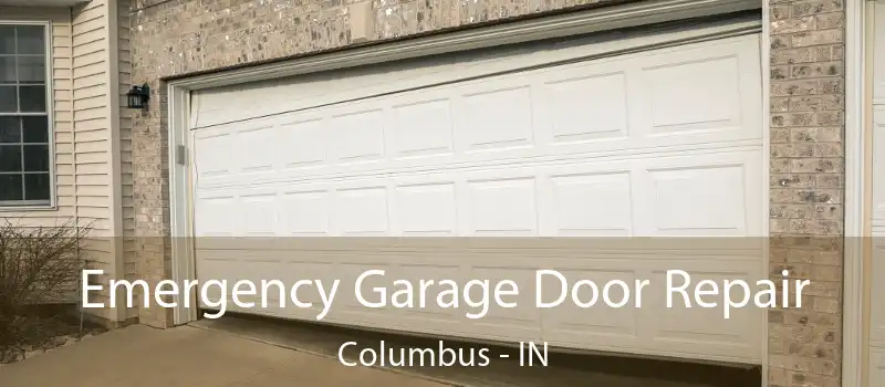  Emergency Garage Door Repair Columbus - IN