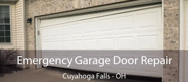  Emergency Garage Door Repair Cuyahoga Falls - OH