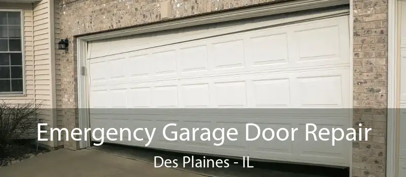  Emergency Garage Door Repair Des Plaines - IL