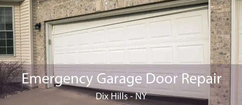  Emergency Garage Door Repair Dix Hills - NY