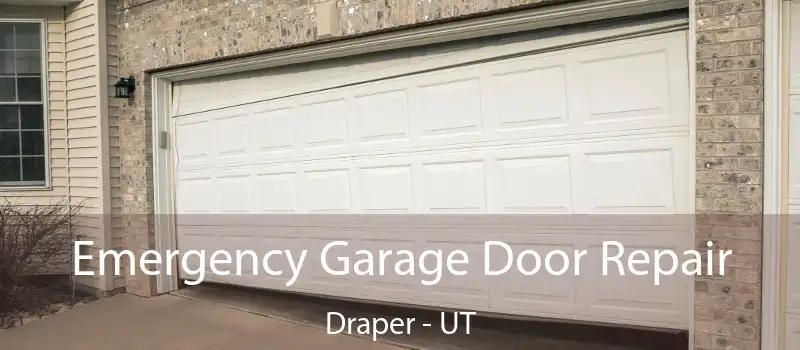  Emergency Garage Door Repair Draper - UT
