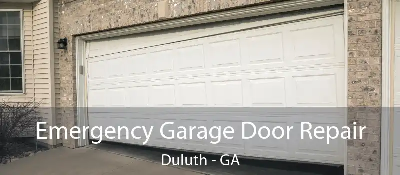  Emergency Garage Door Repair Duluth - GA