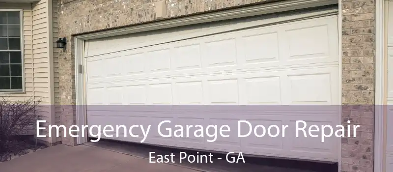  Emergency Garage Door Repair East Point - GA