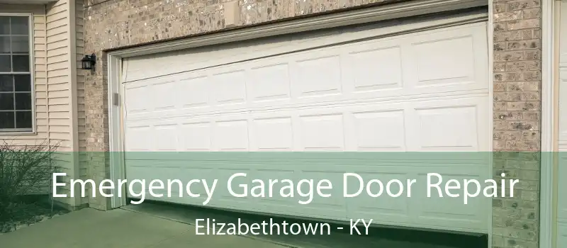  Emergency Garage Door Repair Elizabethtown - KY