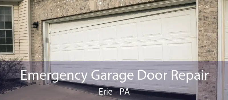  Emergency Garage Door Repair Erie - PA