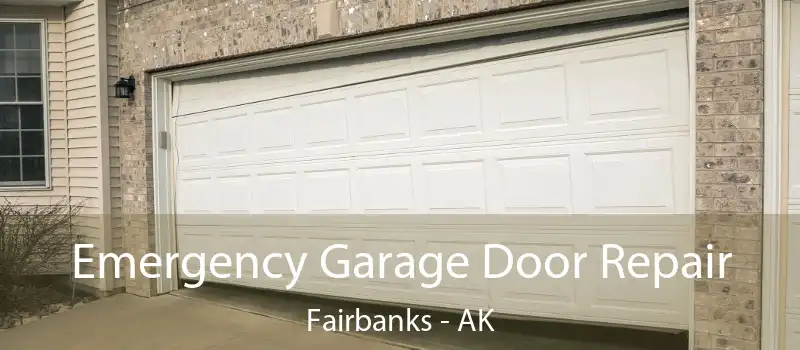  Emergency Garage Door Repair Fairbanks - AK