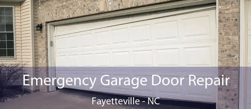  Emergency Garage Door Repair Fayetteville - NC