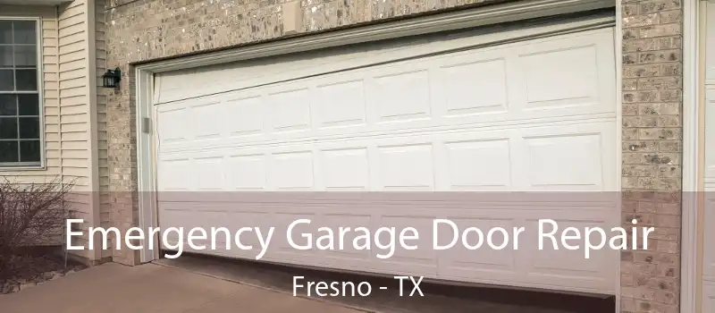  Emergency Garage Door Repair Fresno - TX