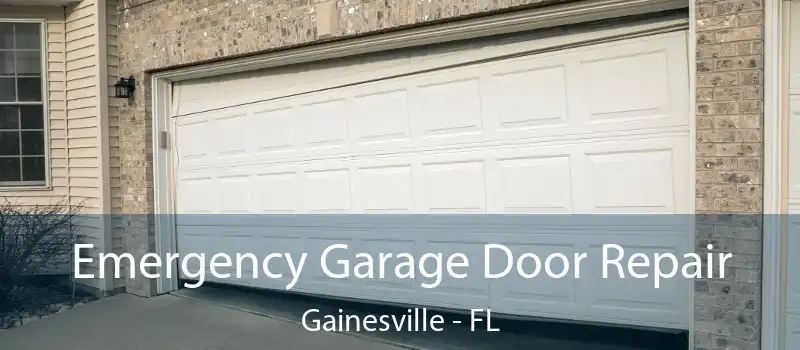  Emergency Garage Door Repair Gainesville - FL