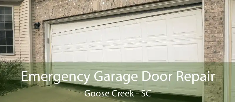  Emergency Garage Door Repair Goose Creek - SC