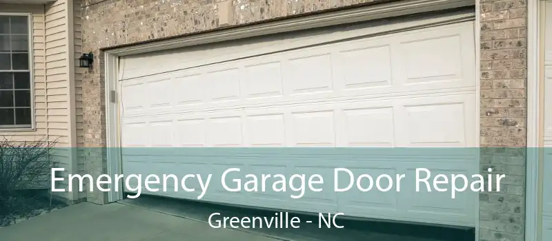  Emergency Garage Door Repair Greenville - NC