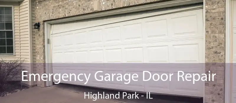  Emergency Garage Door Repair Highland Park - IL