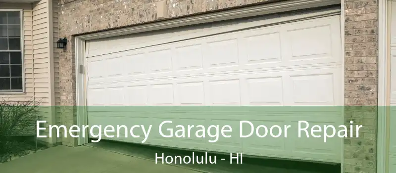  Emergency Garage Door Repair Honolulu - HI