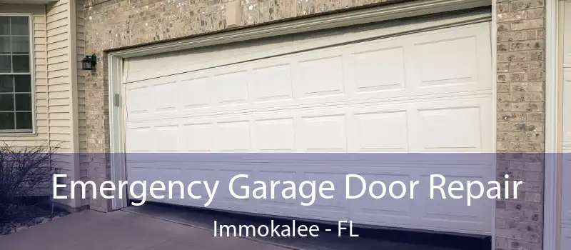  Emergency Garage Door Repair Immokalee - FL