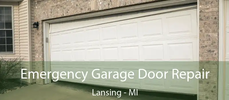  Emergency Garage Door Repair Lansing - MI