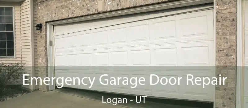  Emergency Garage Door Repair Logan - UT