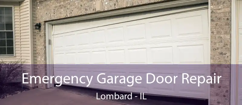  Emergency Garage Door Repair Lombard - IL