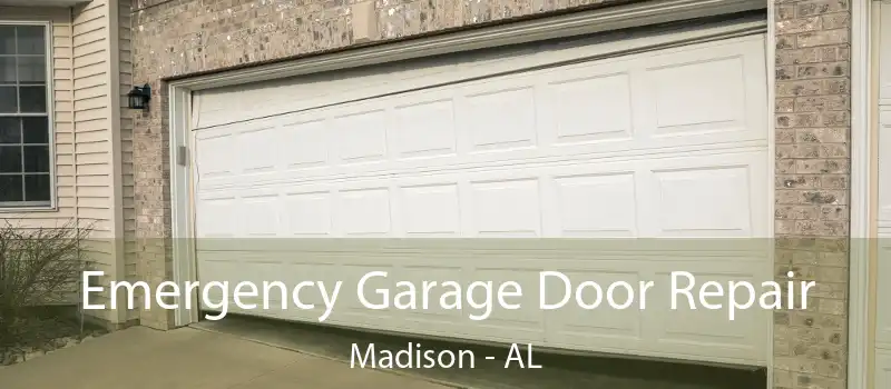  Emergency Garage Door Repair Madison - AL