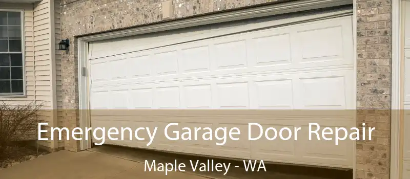 Emergency Garage Door Repair Maple Valley - WA