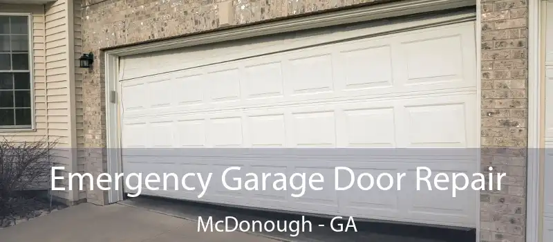  Emergency Garage Door Repair McDonough - GA