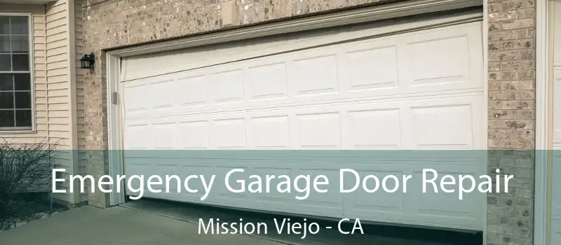 Emergency Garage Door Repair Mission Viejo - CA
