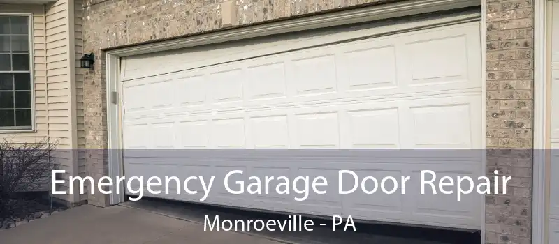  Emergency Garage Door Repair Monroeville - PA