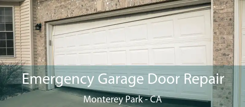  Emergency Garage Door Repair Monterey Park - CA