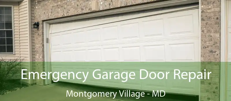 Emergency Garage Door Repair Montgomery Village - MD