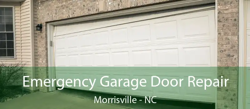  Emergency Garage Door Repair Morrisville - NC