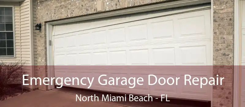  Emergency Garage Door Repair North Miami Beach - FL