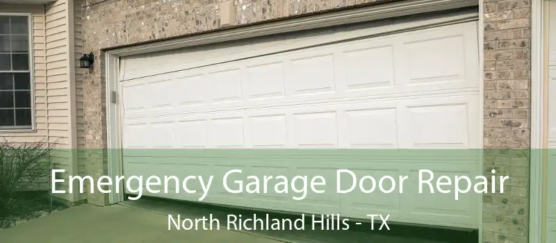  Emergency Garage Door Repair North Richland Hills - TX