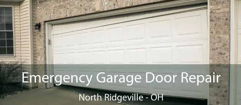  Emergency Garage Door Repair North Ridgeville - OH