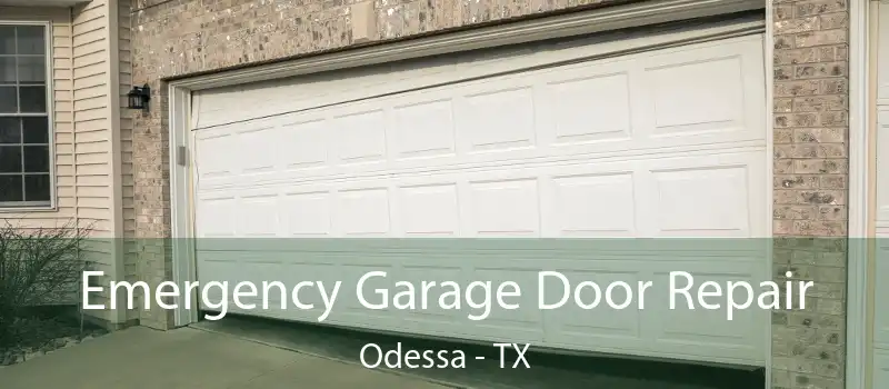  Emergency Garage Door Repair Odessa - TX