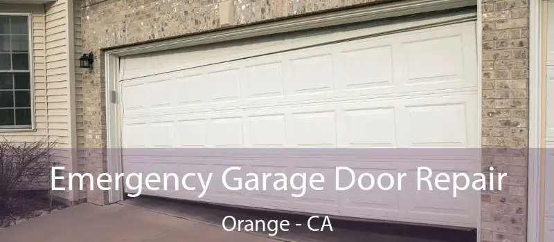  Emergency Garage Door Repair Orange - CA
