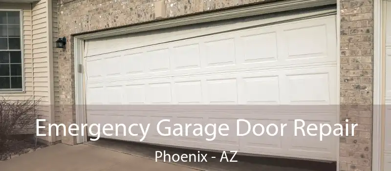  Emergency Garage Door Repair Phoenix - AZ