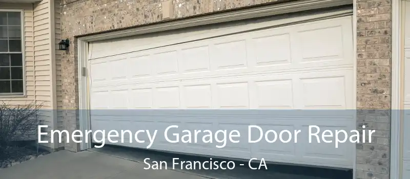  Emergency Garage Door Repair San Francisco - CA