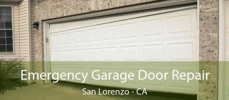  Emergency Garage Door Repair San Lorenzo - CA