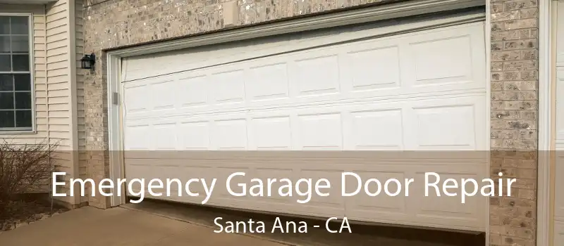  Emergency Garage Door Repair Santa Ana - CA